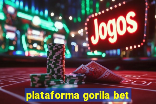 plataforma gorila bet